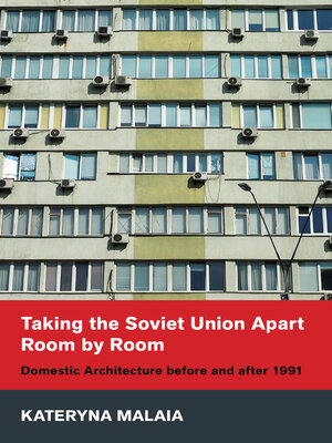 cover image of Taking the Soviet Union Apart Room by Room